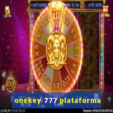 onekey 777 plataforma